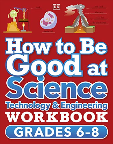 How to Be Good at Science, Technology and Engineering Workbook, Grade 6-8: Technology & Engineering von DK Children