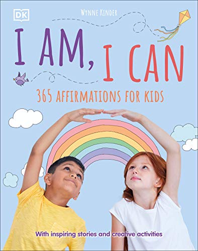 I Am, I Can: 365 affirmations for kids (Mindfulness for Kids)