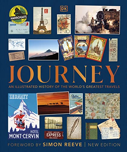 Journey: An Illustrated History of the World's Greatest Travels (DK Definitive Visual Histories)