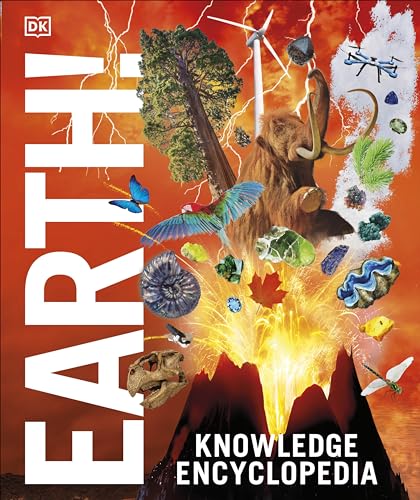 Knowledge Encyclopedia Earth!: Our Exciting World As You've Never Seen It Before (DK Knowledge Encyclopedias)