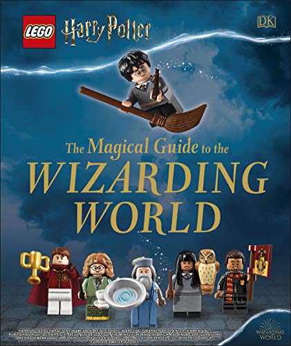 LEGO Harry Potter The Magical Guide to the Wizarding World LEGO Harry Potter The Magical Guide to the Wizarding World