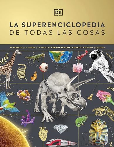 La superenciclopedia de todas las cosas: La guía definitiva para el mundo que te rodea (Enciclopedia visual juvenil) von DK
