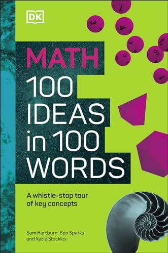 Math 100 Ideas in 100 Words: A Whistle-stop Tour of Science’s Key Concepts von DK