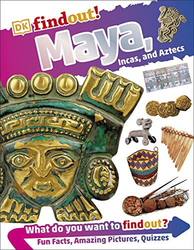 DKfindout! Maya, Incas, and Aztecs von DK Children