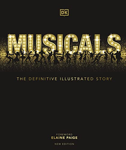 Musicals, Second Edition: The Definitive Illustrated Story