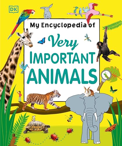 My Encyclopedia of Very Important Animals (My Very Important Encyclopedias)