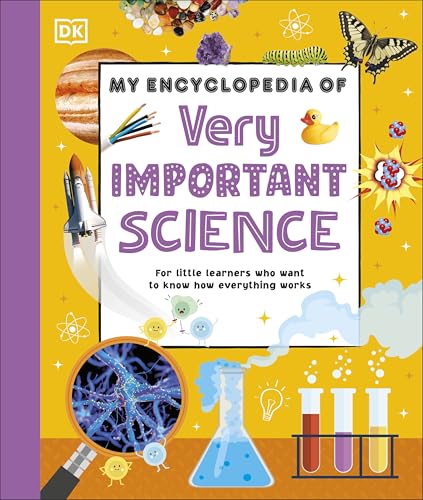 My Encyclopedia of Very Important Science: For Little Learners Who Want to Know How Everything Works (My Very Important Encyclopedias) von DK Children