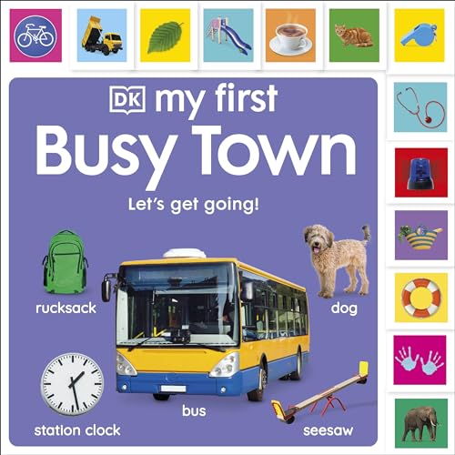 My First Busy Town: Let's Get Going! (My First Tabbed Board Book)
