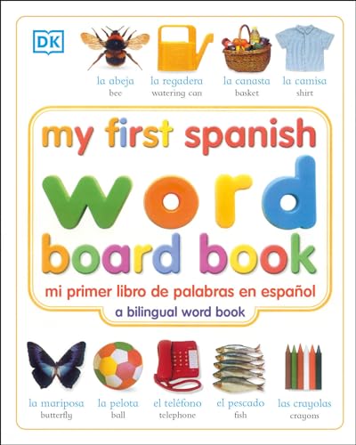 My First Spanish Word Board Book/Mi Primer Libro de Palabras En Espanol: A Bilingual Word Book (My 1st Board Books)