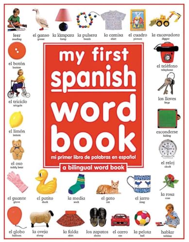 My First Spanish Word Book / Mi Primer Libro De Palabras EnEspañol: A Bilingual Word Book (My First Board Books)