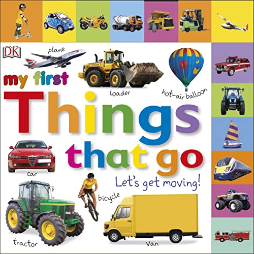 My First Things That Go Let's Get Moving (My First Tabbed Board Book)