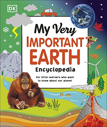 My Very Important Earth Encyclopedia: For Little Learners Who Want to Know About Our Planet (My Very Important Encyclopedias)