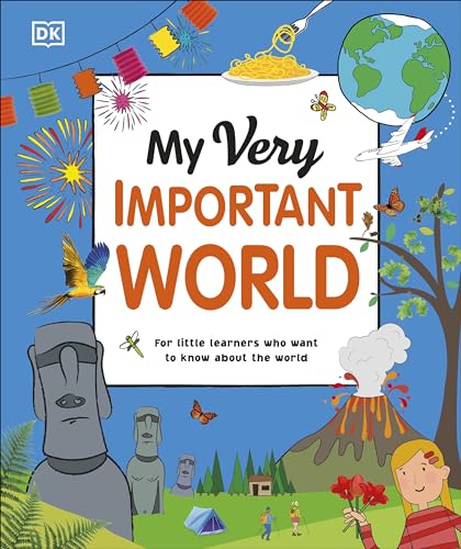 My Very Important World: For Little Learners who want to Know about the World (My Very Important Encyclopedias) von DK Children