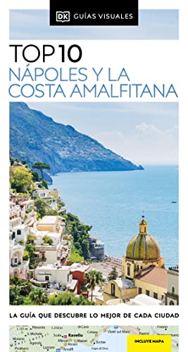 Nápoles y la Costa Amalfitana (Guías Visuales TOP 10): La guía que descubre lo mejor de cada ciudad (Guías de viaje)