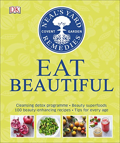 Neal's Yard Remedies Eat Beautiful: Cleansing detox programme * Beauty superfoods* 100 Beauty-enhancing recipes* Tips for every age Neal's Yard Remedies Eat Beautiful: Cleansing detox programme * Beauty superfoods* 100 Beauty-enhancing recipes* Tips for every age
