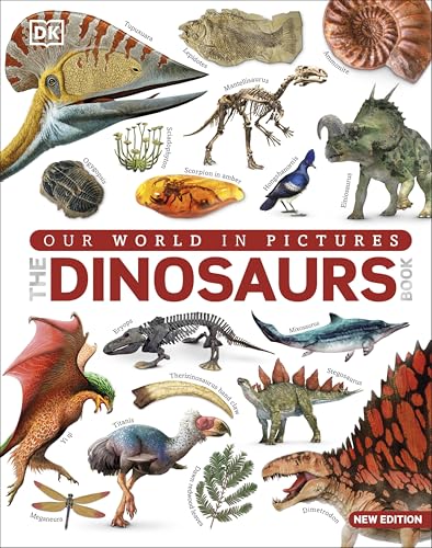 The Dinosaur Book: Our World in Pictures (DK Our World in Pictures) von DK Children