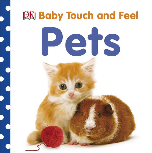 Pets (Baby Touch and Feel) von DK Children