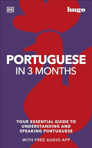 Portuguese in 3 Months with Free Audio App: Your Essential Guide to Understanding and Speaking Portuguese (Hugo in 3 Months) von DK