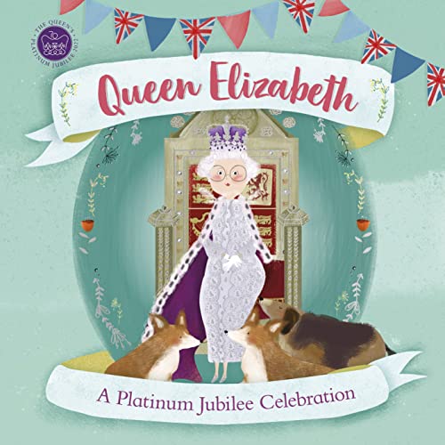 Queen Elizabeth: A Platinum Jubilee Celebration (History's Great Leaders)
