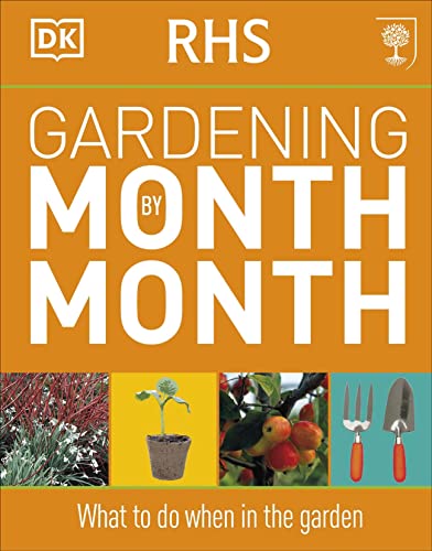 RHS Gardening Month by Month: What to Do When in the Garden