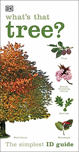 What's that Tree?: The Simplest ID Guide Ever What's that Tree?: The Simplest ID Guide Ever