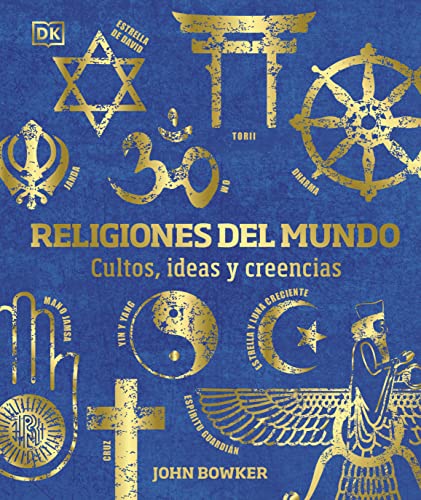 Religiones del mundo: Cultos, ideas y creencias (Enciclopedia visual)
