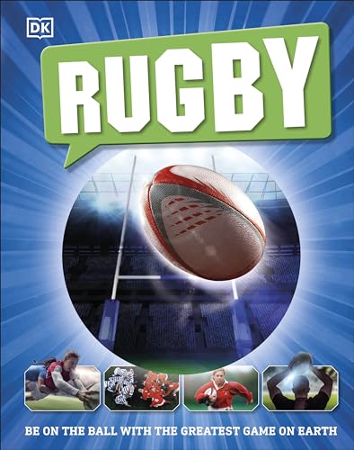 Rugby: Be on the Ball with the Greatest Game on Earth (My Book of Sports)