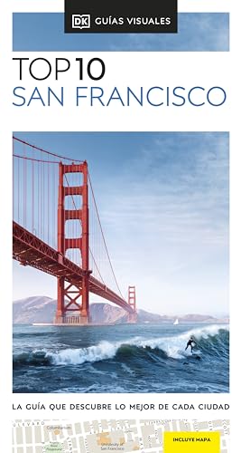 San Francisco (Guías Visuales TOP 10): La guía que descubre lo mejor de cada ciudad (Guías de viaje) von DK