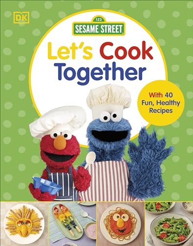 Sesame Street Let's Cook Together: With 40 Fun, Healthy Recipes von DK Children