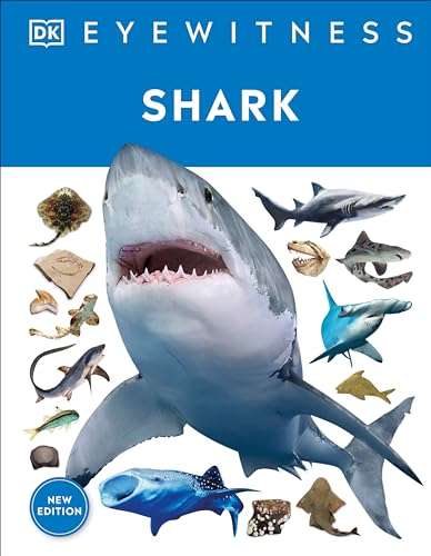 Eyewitness Shark: Dive into the fascinating world of sharks (DK Eyewitness)