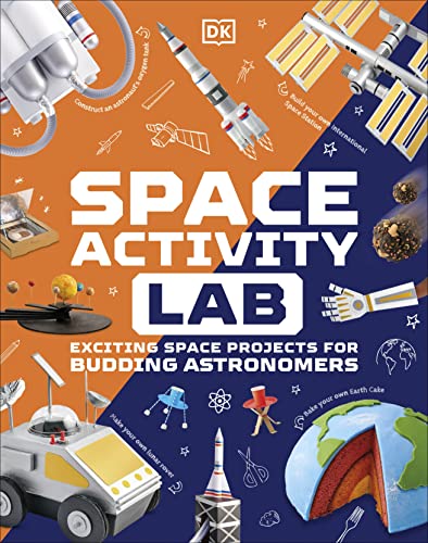 Space Activity Lab: Exciting Space Projects for Budding Astronomers (DK Activity Lab)