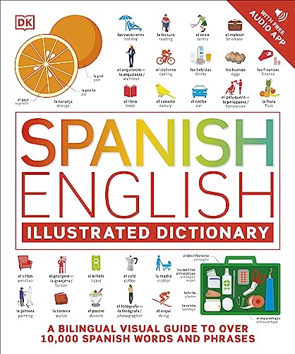 Spanish English Illustrated Dictionary: A Bilingual Visual Guide to Over 10,000 Spanish Words and Phrases von DK