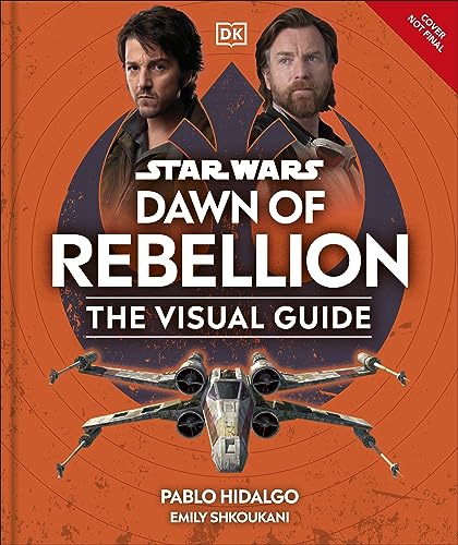 Star Wars Dawn of Rebellion The Visual Guide von DK