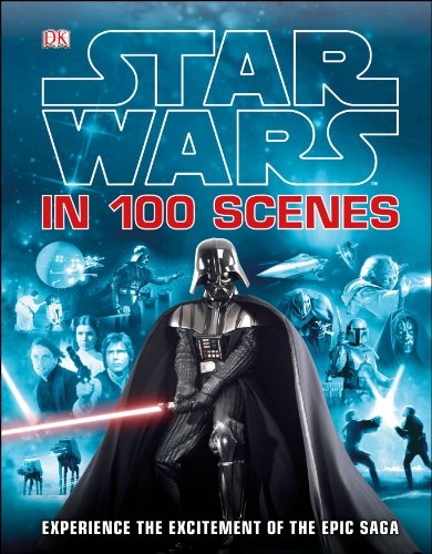 Star Wars In 100 Scenes: Experience the Excitement of the Epic Saga Star Wars In 100 Scenes: Experience the Excitement of the Epic Saga