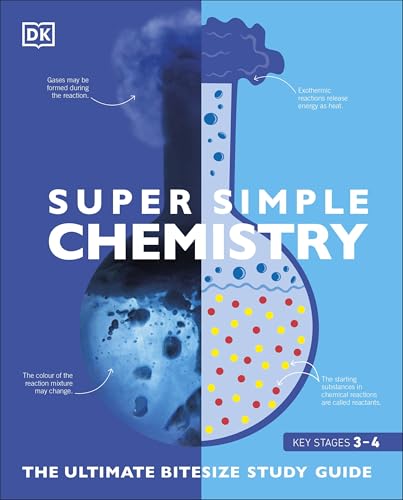 Super Simple Chemistry: The Ultimate Bitesize Study Guide Super Simple Chemistry: The Ultimate Bitesize Study Guide von DK Children