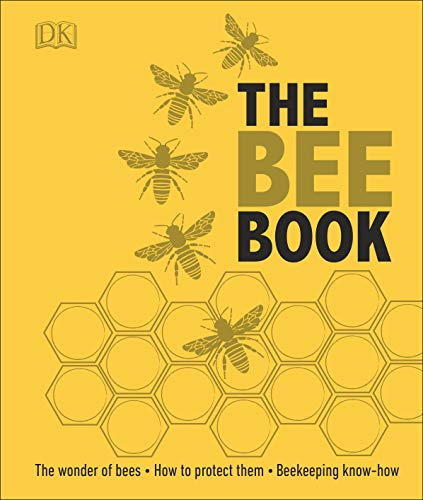The Bee Book: The Wonder of Bees – How to Protect them – Beekeeping Know-how von DK