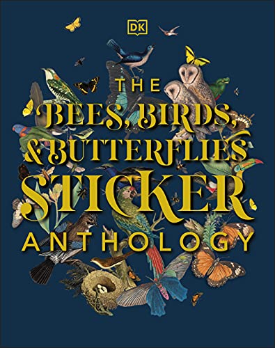 The Bees, Birds & Butterflies Sticker Anthology: With More Than 1,000 Vintage Stickers von DK