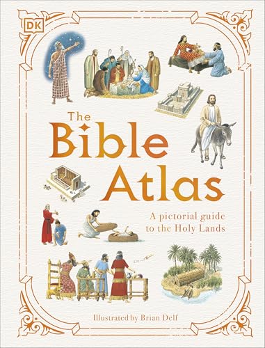The Bible Atlas: A Pictorial Guide to the Holy Lands (DK Pictorial Atlases)