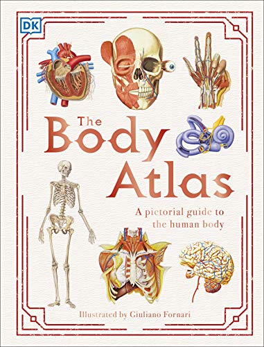 The Body Atlas: A Pictorial Guide to the Human Body von DK