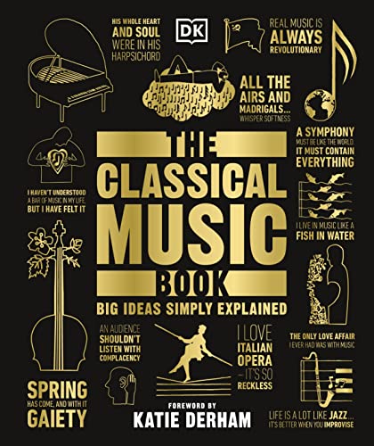 The Classical Music Book: Big Ideas Simply Explained von Dorling Kindersley Ltd.