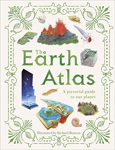 The Earth Atlas: A Pictorial Guide to Our Planet The Earth Atlas: A Pictorial Guide to Our Planet