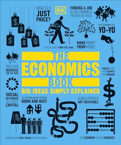 The Economics Book: Big Ideas Simply Explained (DK Big Ideas)
