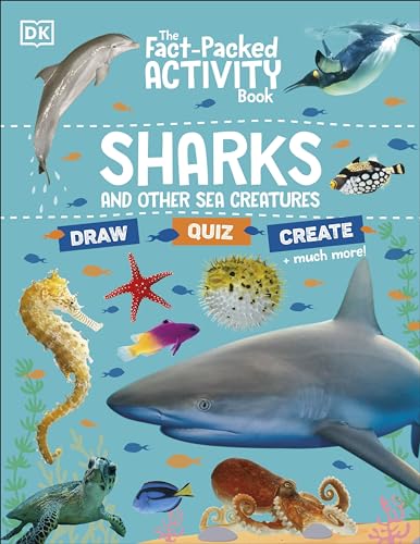 The Fact-Packed Activity Book: Sharks and Other Sea Creatures The Fact-Packed Activity Book: Sharks and Other Sea Creatures von DK Children
