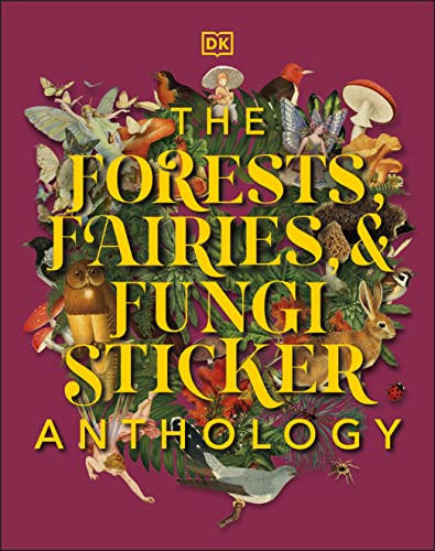 The Forests, Fairies and Fungi Sticker Anthology: With More Than 1,000 Vintage Stickers (DK Sticker Anthology) von DK
