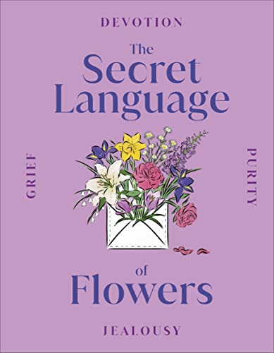 The Secret Language of Flowers (DK Secret Histories) The Secret Language of Flowers (DK Secret Histories) von DK