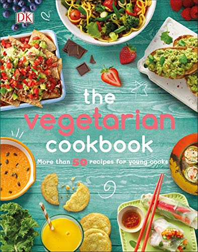 The Vegetarian Cookbook: More than 50 Recipes for Young Cooks von DK