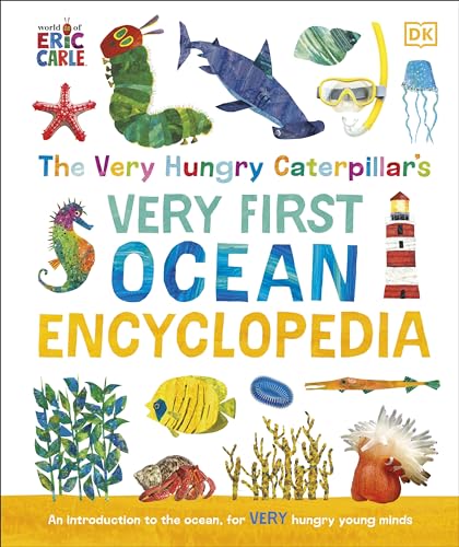 The Very Hungry Caterpillar's Very First Ocean Encyclopedia: An Introduction to the Ocean, for Very Hungry Young Minds (The Very Hungry Caterpillar Encyclopedias) von DK Children