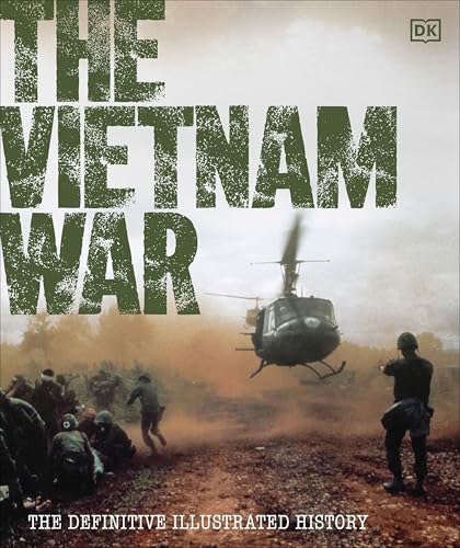The Vietnam War: The Definitive Illustrated History (DK Definitive Visual Histories) von DK
