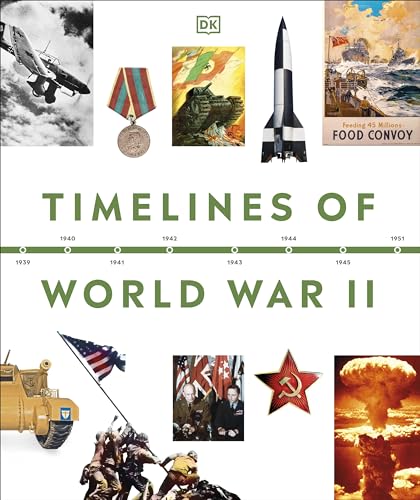 Timelines of World War II (DK Timelines)