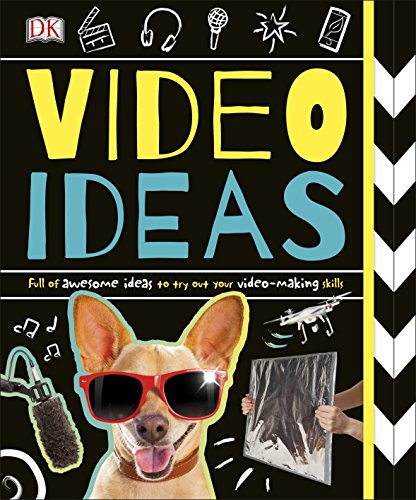 Video Ideas: Full of Awesome Ideas to try out your Video-making Skills von DK